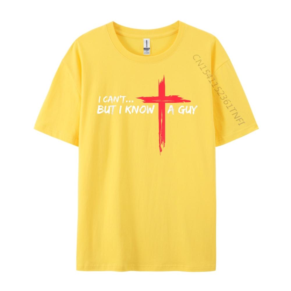 I Cant But I Know A Guy Jesus Cross Funny Christian T Shirts For Men ECOFRIENDLY Camisetas Camisetas Hombre Oversized Design