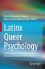 Книга Latinx Queer Psychology : Contributions To the Study of LGBTIQ+, Sexual and Gender Diversity Issues