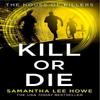 Kill or Die by Samantha Lee Howe Paperback Book 9780008444617