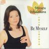 CD MISUZU ISHIHARADA - Be Myself MH001 НЕ НА ЛЕЙБЛЕ 2011 Япония Оби Японская поп/рок Б/У