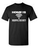 Home Is Where The WIFI Connects Sarcastic Humor Graphic Novelty Funny T Shirt