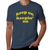 Keep On Keepin On Shirt Tshirt Relaxed Casual Short Sleeve Tee