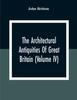 Книга The Architectural Antiquities Of Great Britain (Volume IV)