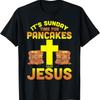 Sunday Pancakes and Jesus T-shirt