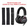 Сменная комфортная накладка на оголовье, подходящая для гарнитуры Sony MDR-1A 1ADAC 1R 1RBT 1RNC 1ABT. Защитные накладки на оголовье.