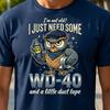 Im Not Old I Just Need Some Wd40 Graphic T Shirt Funny Owl Quote Tee Duct Tape Joke Dad Gift Old Age Joke Gift Dad Joke Tops