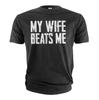 Men's Funny Tee Shirt Husband Anniversary Sarcastic My Wife Beats Me Humor Tee