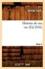 Книга Histoire De Ma Vie. Tome 4 (Ed.1856)
