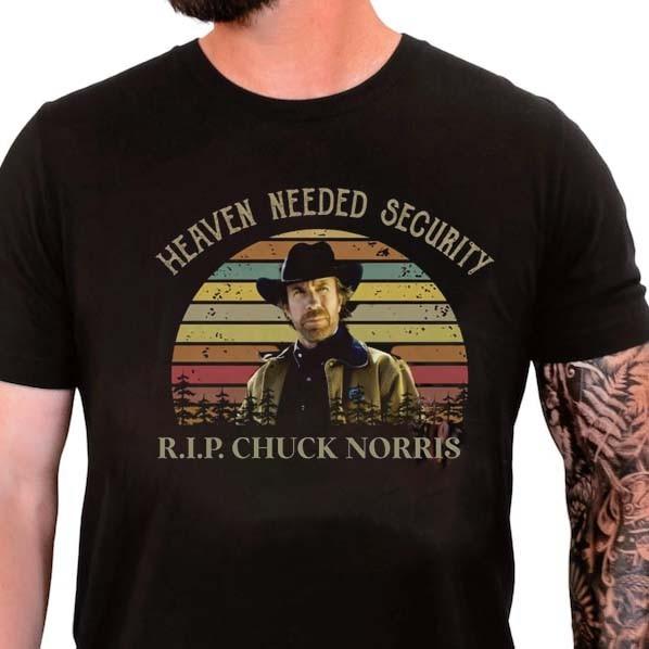 RIP Chuck Norris heaven needs sercurity Gift For Fans Unisex S-5XL Shirt CA752 Unisex T-Shirt