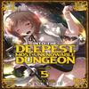 Into the Deepest Most Unknowable Dungeon Vol. 5 by Kakeru... 9781638588009
