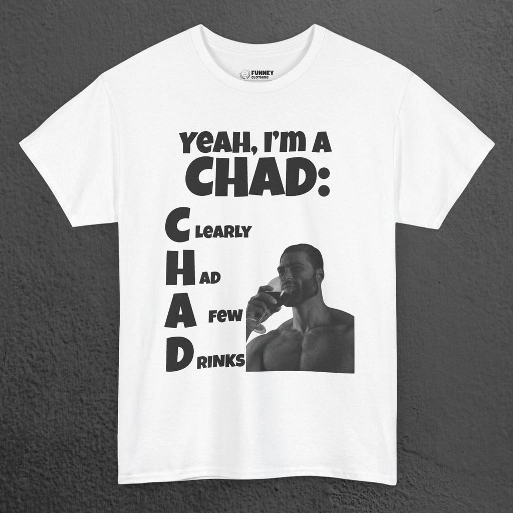 Funny Chad Alcohol Meme T-Shirt – Clearly Had Drinks Graphic Tee