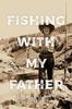 Книга Fishing With My Father A Daughters Search For Legacy by Carolyn Keith Hopper - Paperback