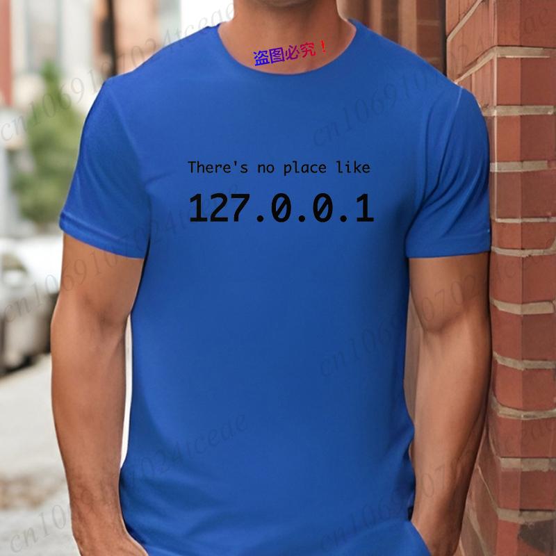 There Is No Place Like 127.0.0.1 Men's T-shirts Funny Computer Comedy Novelty IP Address Graphic Y2k Tops Programmer TShirt