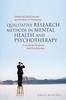 Книга Qualitative Research Methods In Mental Health and Psychotherapy : A Guide for Students and Practitioners