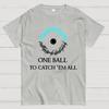 One Ball to Catch EM All Cotton Summer Casual Cool Loose T-Shirt