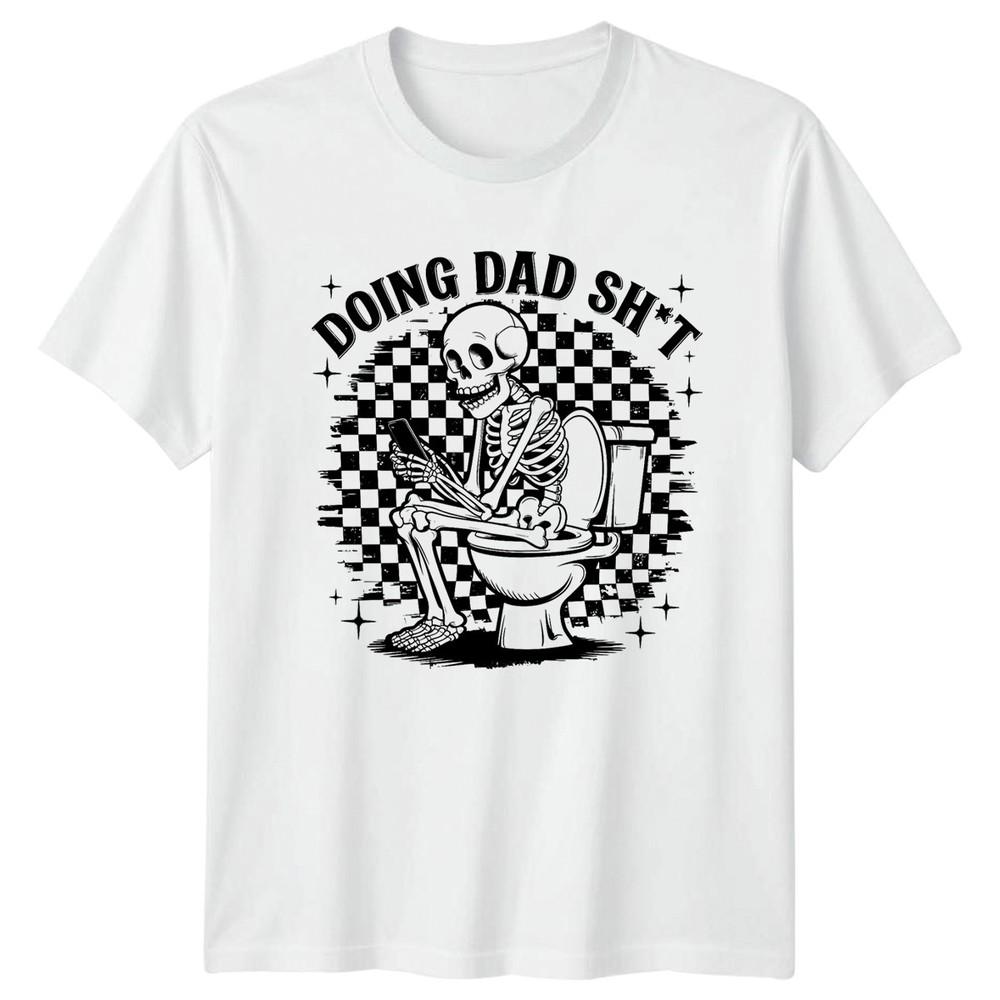 Doing Dad Sht Unisexs TShirt Bathroom Humor Fathers Day Gift For Him