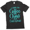 Funny Coffee Tshirt Coffee Chaos And Cuss Words Shirt Humorous Gifts For Him Her