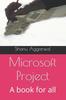 The Microsoft Project : A Book for All Book