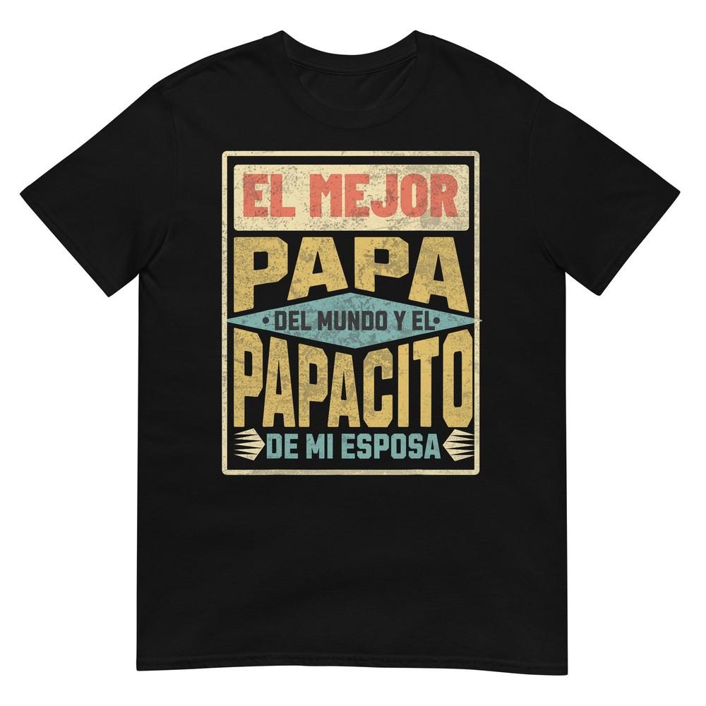 Dad El Mejor Papa Del Mundo Y El Papacito De Mi Esposa