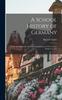 Книга A School History of Germany : From the Earliest Period To the Establishment of the German Empire In 1871