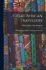 Книга Great African Travellers : From Mungo Park To Livingstone and Stanley