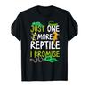 Just One More Reptile I Promise T-Shirt - Reptile Lover'S Graphic Tee with Snake, Lizard, Gecko & Turtle Print - Soft Cotton Relaxed Fit Unisex Shirt