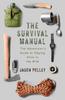 The The Survival Manual : The Adventurer's Guide To Staying Alive In the Wild Book