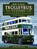 Книга British Trolleybus Systems - Wales, Midlands and East Anglia : An Historic Overview