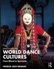 The World Dance Cultures : From Ritual To Spectacle Book