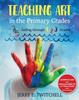 Книга Teaching Art In the Primary Grades : Sailing Through 1 2 3 Grades