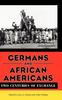 The Germans and African Americans  Two Centuries of Exchange Book