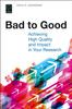 Книга Bad To Good : Achieving High Quality and Impact In Your Research