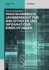 Книга Praxishandbuch Urheberrecht Fur Bibliotheken Und Informationseinrichtungen