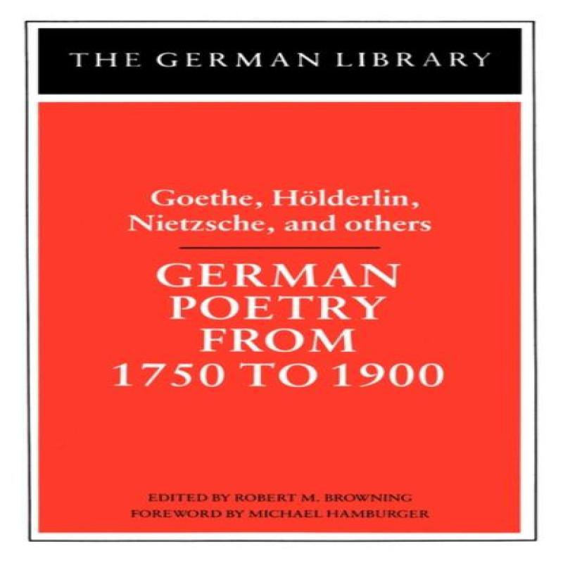 German Poetry from 1750 to 1900 Goethe Holderlin Nietzsche and others Paperback Book 9780826402837