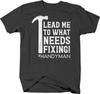 Приведи меня к тому, что нужно исправить хэштег Handyman Funny Job Unisex Футболка