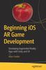 Книга Beginning iOS AR Game Development : Developing Augmented Reality Apps with Unity and C#