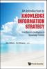 The Introduction To Knowledge Information Strategy, An: From Business Intelligence To Knowledge Sciences Book