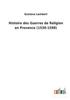 Книга Histoire Des Guerres De Religion En Provence (1530-1598)