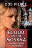 Книга Blood On the Moskva : A Murder of No Consequence
