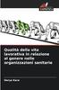 Книга Qualita Della Vita Lavorativa In Relazione Al Genere Nelle Organizzazioni Sanitarie