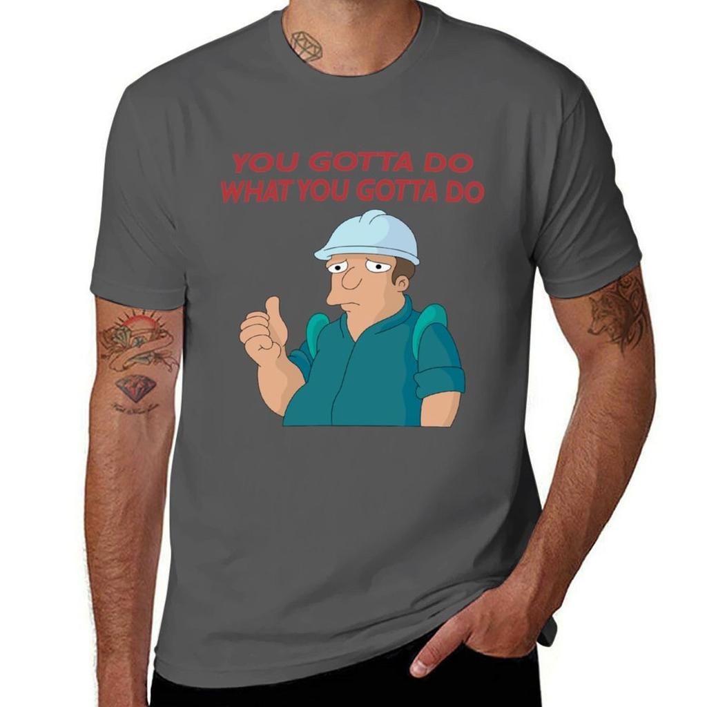 You Gotta Do What You Gotta Do Tshirt Casual Loose Daily Wear Tshirt