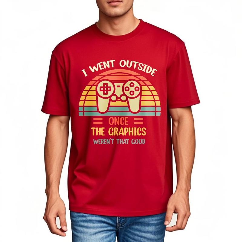 New Arrived Unisex Oneck t shirt unisex I Went Outside Once The Graphics Werent That Good Stylish Teenagers Tee shirt