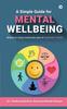 Книга A Simple Guide for Mental Well Being : (Based On Cases Commonly Seen In Psychiatry Clinic)