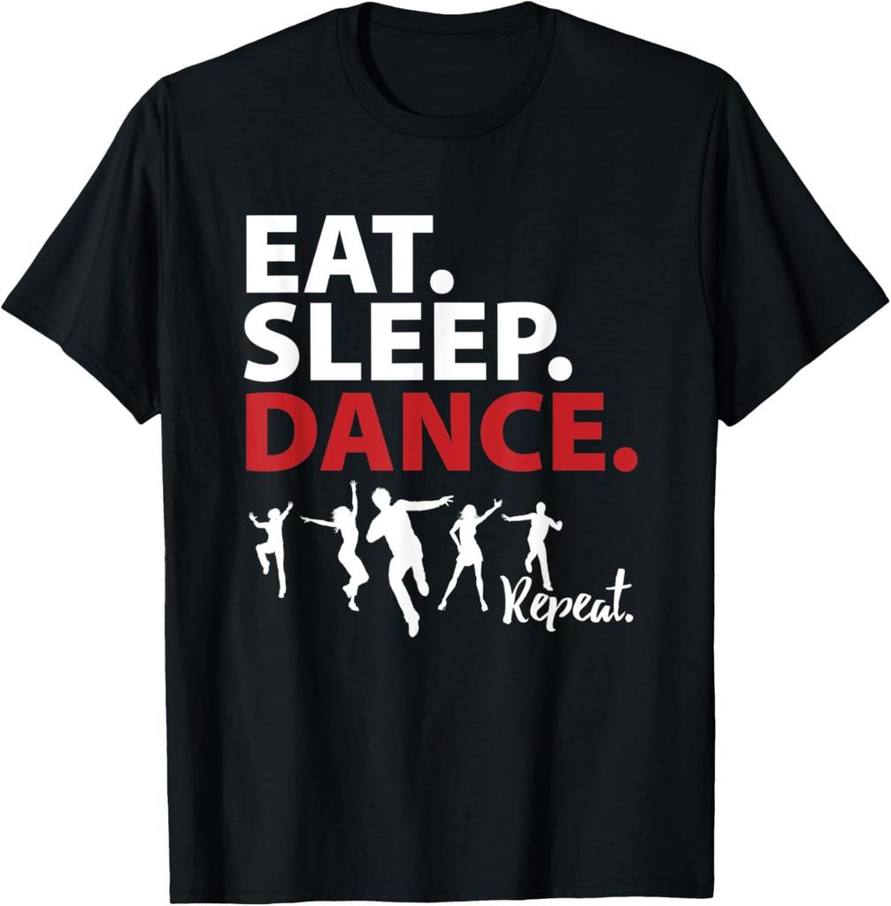 Eat Sleep Dance Repeat Dancing Boys Girls Funny Dancer Gifts Tshirt Cotton Graphic T Shirts Tops Women Clothing  Camisetas