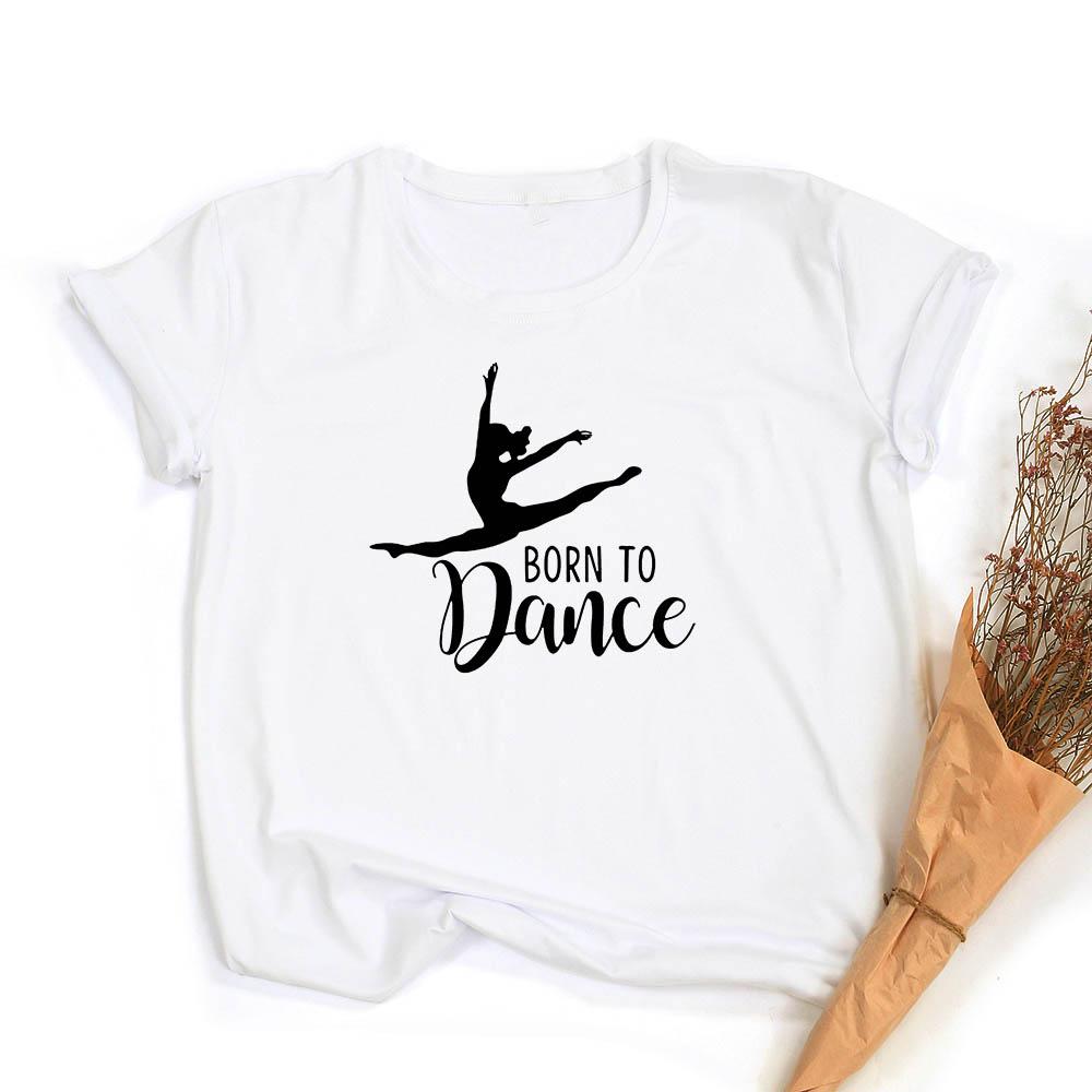 Модная женская футболка с принтом букв 'Born To Dance', повседневная, для танцев, балета, с круглым вырезом, летняя, Харадзюку