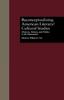 Книга Reconceptualizing American LiteraryCultural Studies : Rhetoric, History, and Politics In the Humanities