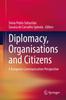 Книга Diplomacy, Organisations and Citizens : A European Communication Perspective
