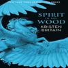 Spirit of the Wood by Kristen Britain Paperback Book 9781399613705