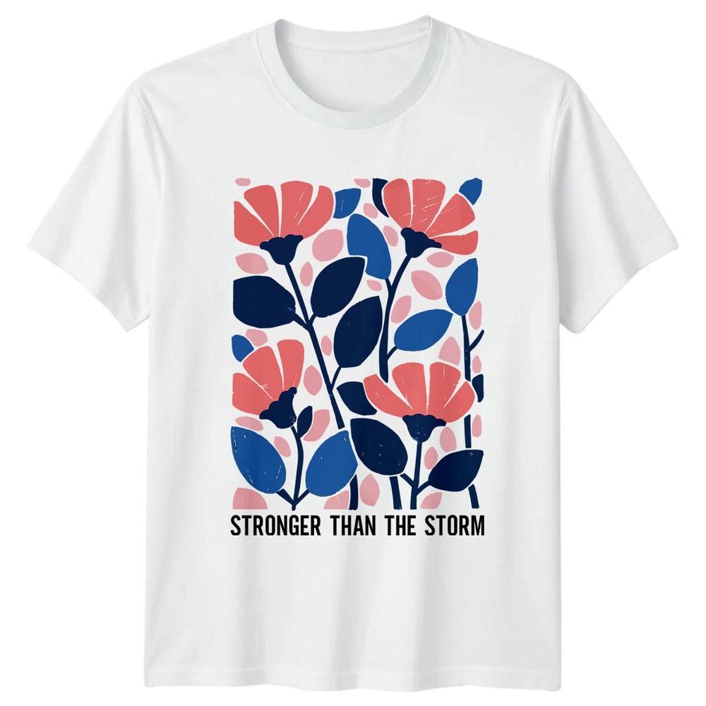 Stronger Than The Storm Floral Nature Graphic Artsy TShirt