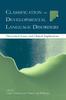 The Classification of Developmental Language Disorders : Theoretical Issues and Clinical Implications Book